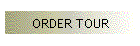 ORDER TOUR